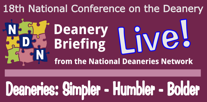 National Deaneries Conference 2023 – Deanery Briefing LIVE